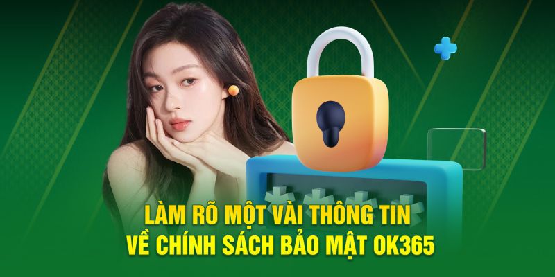 Làm rõ một vài thông tin về chính sách bảo mật 